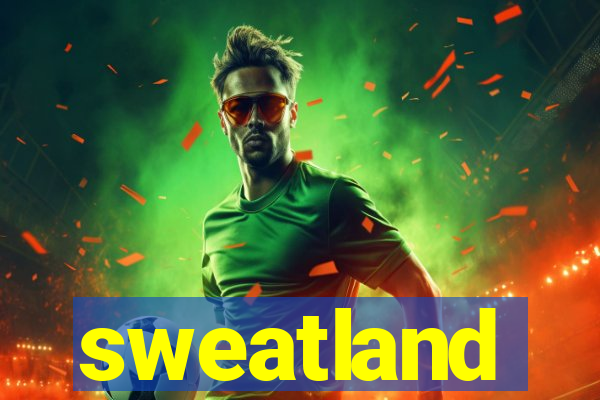 sweatland