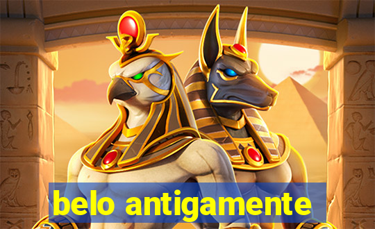 belo antigamente