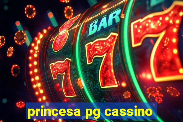 princesa pg cassino