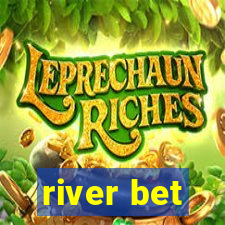 river bet