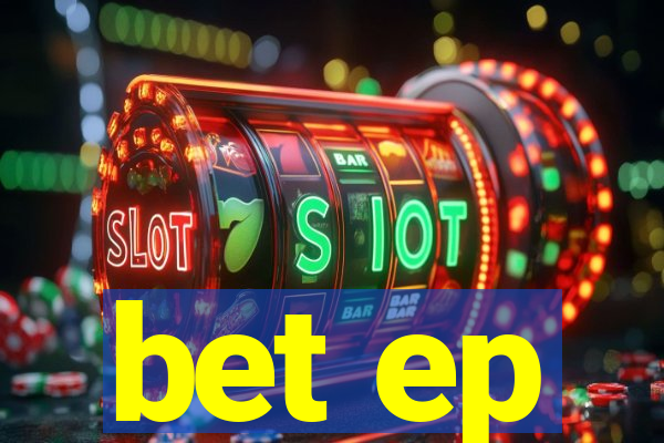 bet ep