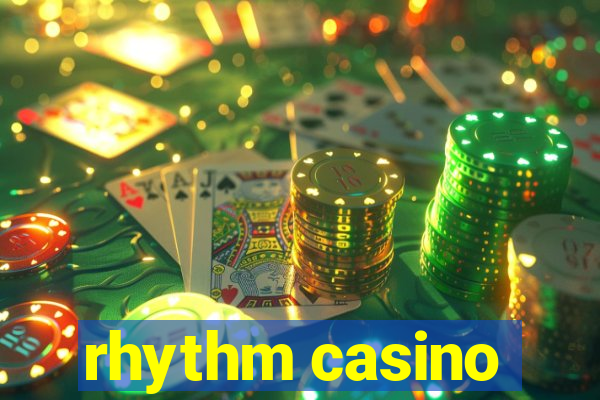 rhythm casino