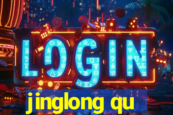 jinglong qu