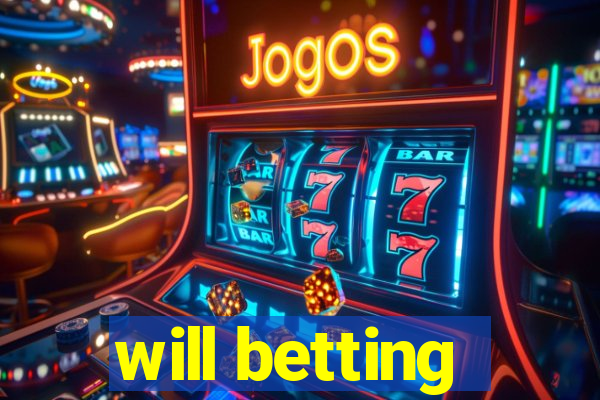 will betting