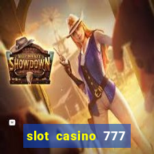 slot casino 777 paga mesmo