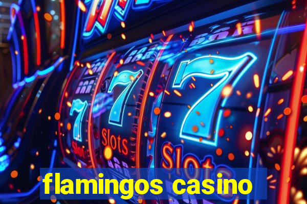 flamingos casino