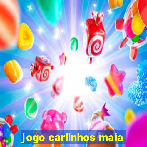 jogo carlinhos maia