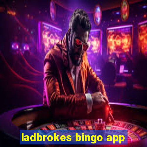 ladbrokes bingo app