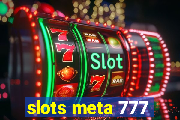 slots meta 777