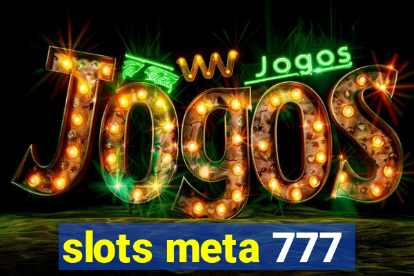 slots meta 777