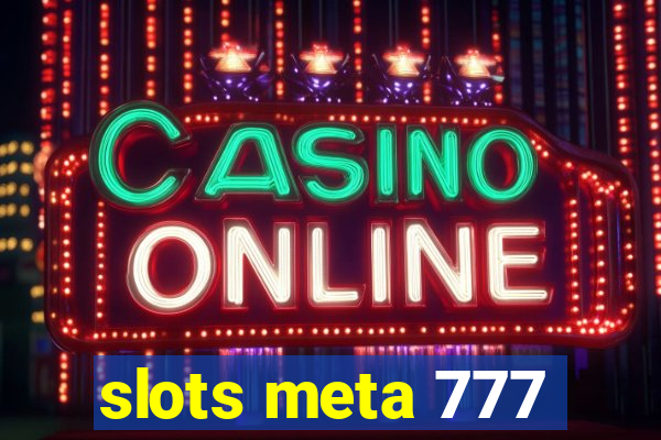 slots meta 777