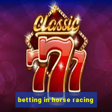 betting in horse racing