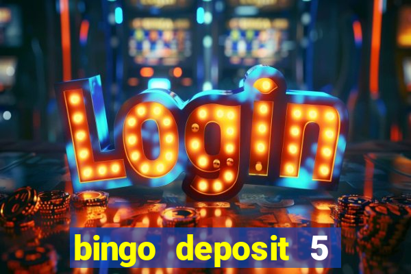 bingo deposit 5 get 25 free