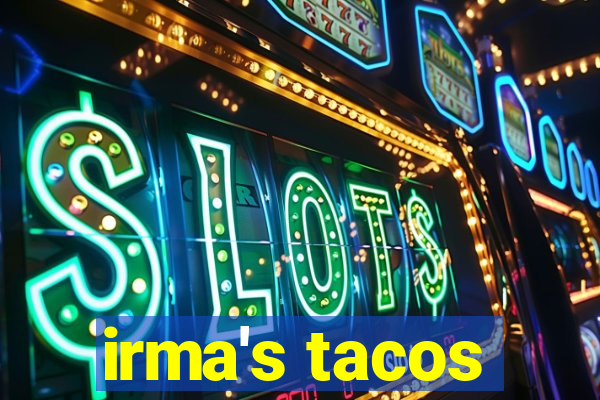 irma's tacos