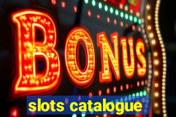 slots catalogue