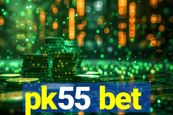 pk55 bet