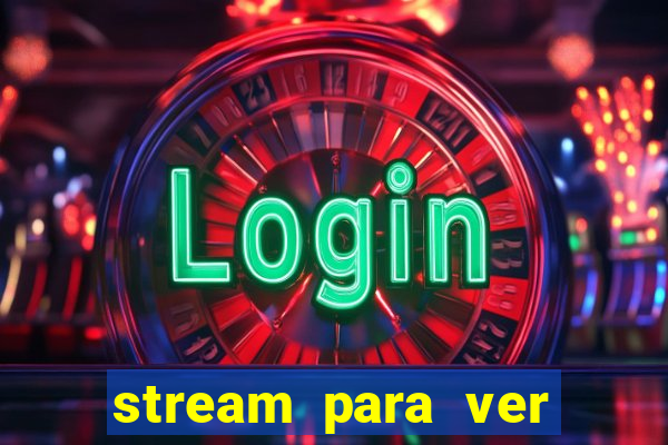 stream para ver jogos de futebol