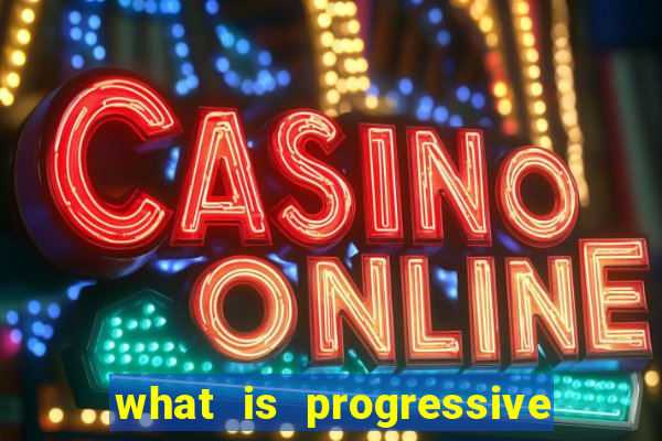 what is progressive jackpot slot