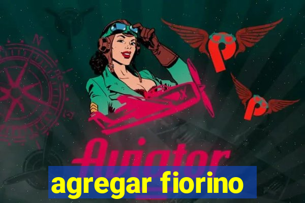 agregar fiorino