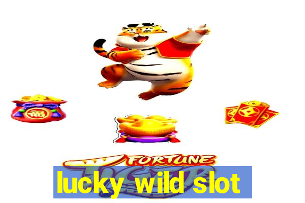 lucky wild slot