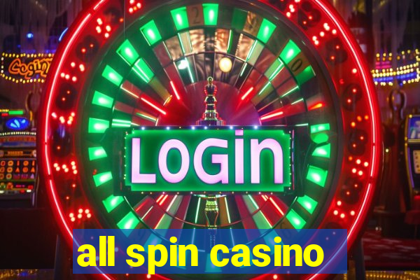 all spin casino