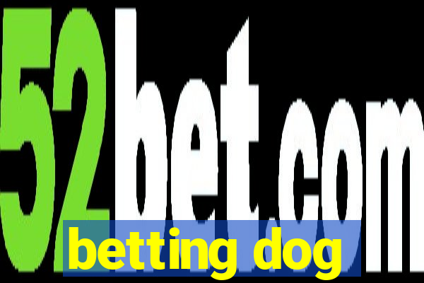 betting dog