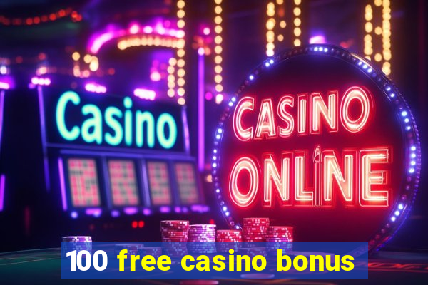 100 free casino bonus