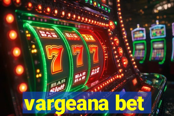 vargeana bet