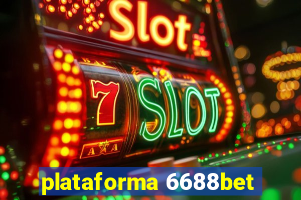 plataforma 6688bet