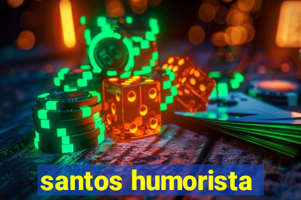 santos humorista