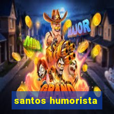 santos humorista