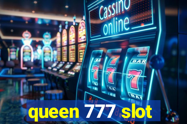 queen 777 slot