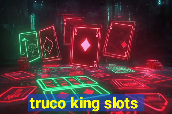 truco king slots