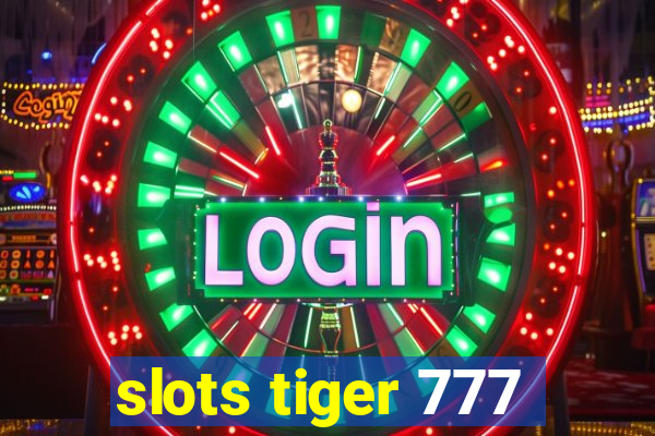 slots tiger 777