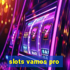 slots vamos pro