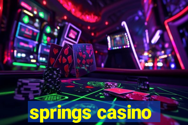 springs casino