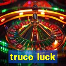 truco luck