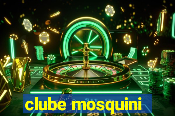 clube mosquini