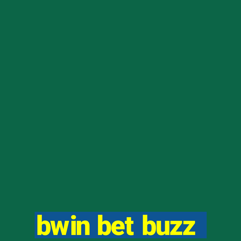 bwin bet buzz