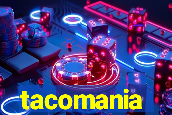 tacomania