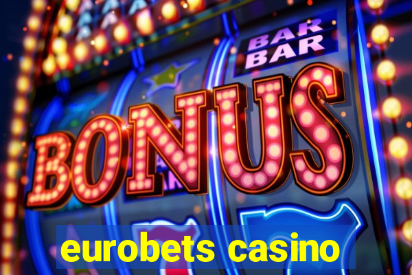 eurobets casino