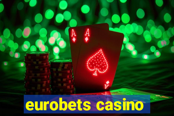 eurobets casino