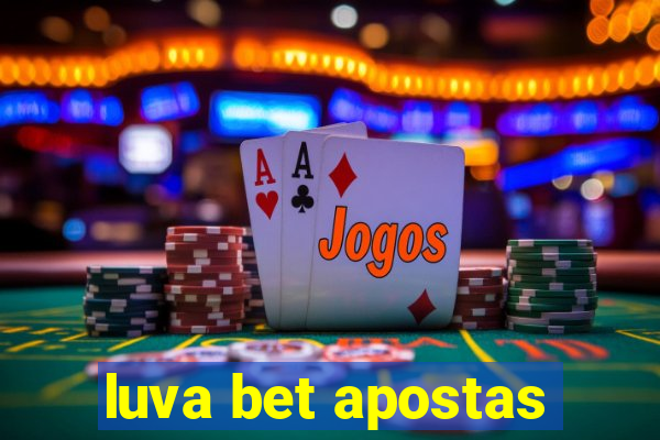 luva bet apostas