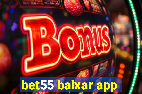 bet55 baixar app