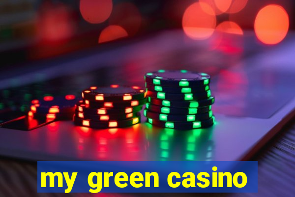 my green casino