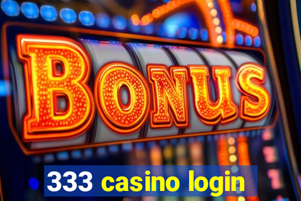 333 casino login