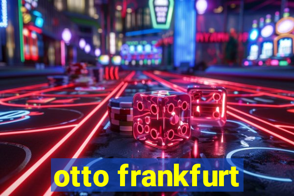 otto frankfurt