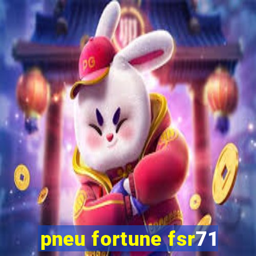 pneu fortune fsr71