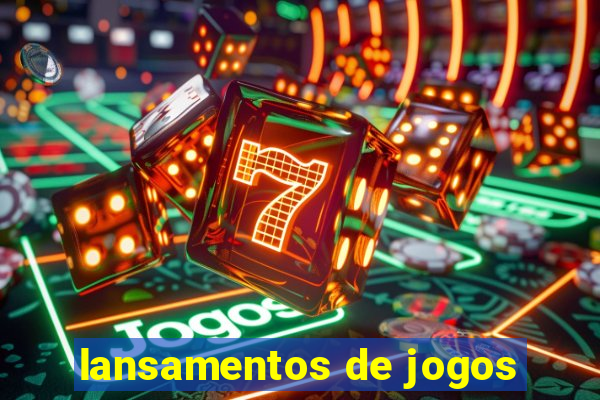 lansamentos de jogos