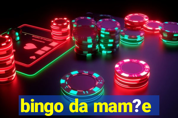 bingo da mam?e